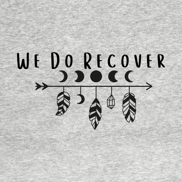 We do recover by Gifts of Recovery